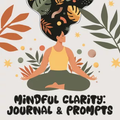 Mindful Clarity Journal & Prompts cover