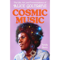 Cosmic Music: The Life, Art, and Transcendence of Alice Coltrane - Hardcover